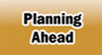 Planning Ahead